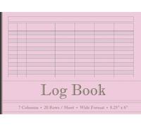 Multipurpose 7 Column Log Book | Large Customizable Journal adaptable for many uses including tracking Daily Activities, Vehicle Mileage, Business ... | Landscape | 8.25'' x 6 '' | Rose Pink Cover