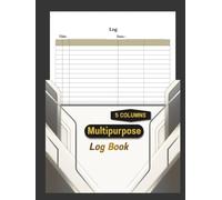 Multipurpose Log Book: Large Blank Ledger with 5 Customizable Columns | Track Tasks, Inventory, Mileage, Orders, Income and Expenses | 8.25x11 Inches, 110 Pages