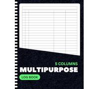 Multipurpose Log Book: Large Customizable Log with 5 Blank Columns to Track Tasks, Inventory, Orders, Mileage, Expenses, Small Business or Monthly Bill Payment Checklist | 8.5x11 | 100+ Pages