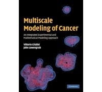 Multiscale Modeling of Cancer: An Integrated Experimental and Mathematical Modeling Approach