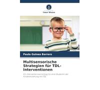 Multisensorische Strategien für TDL-Interventionen: Ein Interventionsvorschlag für eine Studentin der Kindererziehung mit TDL