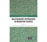 Multisensory Approaches in Migration Studies