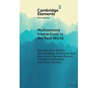 Multisensory Interactions in the Real World (Elements in Perception)
