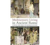 Multisensory Living in Ancient Rome