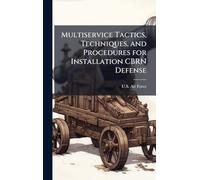 Multiservice Tactics, Techniques, and Procedures for Installation CBRN Defense