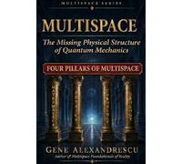 MultiSpace: The Missing Physical Structure of Quantum Mechanics: The MultiSpace and Its Four Pillars