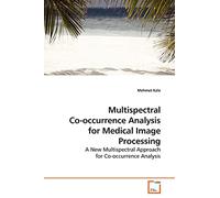 Multispectral Co-occurrence Analysis for Medical Image Processing: A New Multispectral Approach for Co-occurrence Analysis