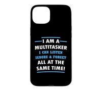 Multitasker I Can Listen Ignore Forget All At The Same Time Case for iPhone 15 Plus