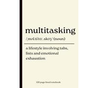 Multitasking Notebook: A Funny 120 page lined journal for Busy Minds, Overthinkers, parents, List Makers & Chronically Online Adults