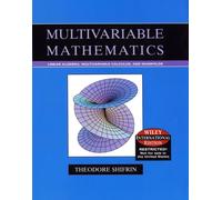 Multivariable Mathematics: Linear Algebra, Multivariable Calculus, and Manifolds, International Edition