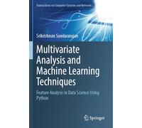Multivariate Analysis and Machine Learning Techniques: Feature Analysis in Data Science Using Python (Transactions on Computer Systems and Networks)