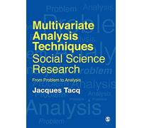 Multivariate Analysis Techniques in Social Science Research: From Problem to Analysis