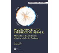 Multivariate Data Integration Using R: Methods and Applications with the mixOmics Package (Chapman & Hall/CRC Computational Biology Series)
