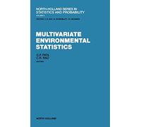 Multivariate Environmental Statistics (Volume 6) (North-Holland Series in Statistics and Probability, Volume 6)