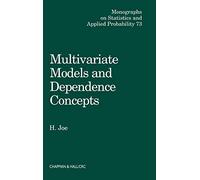 Multivariate Models and Dependence Concepts (Chapman & Hall/CRC Monographs on Statistics and Applied Probability)