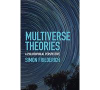 Multiverse Theories : A Philosophical Perspective