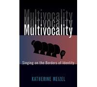 Multivocality: Singing on the Borders of Identity