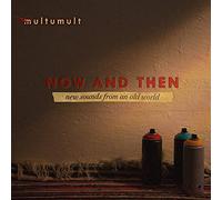 Multumult - Now and Then