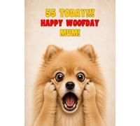 Mum 55th Birthday Card (Funny Surprised Pomeranian Dog)