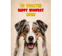 Mum 75th Birthday Card (Funny Surprised Australian Shepherd Dog)