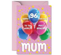 Mum 96th Birthday Card - Worlds Most Amazing - Happy Birthday Card for 96 Year Old Mum from Son Daughter, A5 Balloons and Stars Bday Greeting Cards