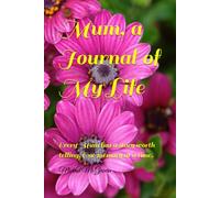 Mum, a Journal of My Life: Every Mum has a story worth telling. One memory at a time.