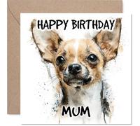 Mum Birthday Card - Chihuahua - Happy Birthday Card for Mum from Son Daughter, 145mm Dog Breeds Bday Greeting Cards