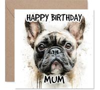 Mum Birthday Card - French Bulldog - Happy Birthday Card for Mum from Son Daughter, 145mm Dog Breeds Bday Greeting Cards