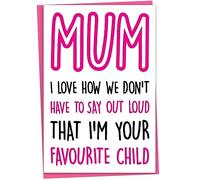 Mum Birthday Card, Funny Birthday Card for Mum, Mothers Day Card Card from Teenage Son or Daughter, Mum I Love How We Don't Have To Say Out Loud That I'm Your Favourite Child, Blank Inside