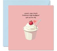 Mum Birthday Card - Thanks for Puddin' Up With Me - Happy Mother's Day Card for Mum from Son Daughter, 145mm Funny Humour Pun Bday Greeting Cards