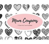 Mum Coupons (“I Owe You” Love Vouchers): Funny Valentines, Mother’s Day, Happy Birthday Present |Date Night With Mum (30 Prompted Treat Tokens With Blanks Included Too)