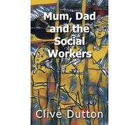 Mum, Dad and the Social Workers