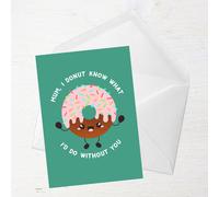 Mum I Donut Know What I'd Do Without You Greetings Card - Large Card