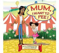 Mum, I Want to Pee!