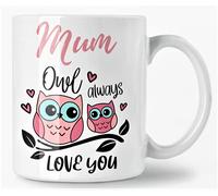 Mum I Will Always Love You, Cute Owl Design Birthday Coffee Mug