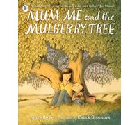 Mum, Me and the Mulberry Tree : A love letter to Mums everywhere, perfect for children aged 3-5 to share with Mummy