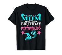 Mum Of The Birthday Mermaid Family Matching Party Squad T-Shirt