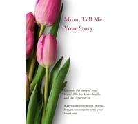 Mum, Tell Me your Story: A fun keepsake journal to record Mum's life story, memories, stories: birthday, anniversary, Christmas, Mother’s Day. Guided ... Story (UK version): female family members)