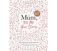 Mum, Tell Me Your Story : The original give & get back book