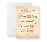 Mum Thanks For Loving Me Almost As Much As The Dog A5 Card - Novelty Mother's Day Mummy Greetings Joke Quote Saying Sarcastic Favourite Pet Blank Occasion Cards (A5 Prime)