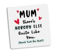 "Mum There's No Body Else Like you" Mum Coaster - Funny Gift For Mother, Birthday Gift, Gift for mum, Rude bestie quote