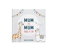 Mum To Mum Pass It On : The perfect gift of top tips for new mums & mums-to-be