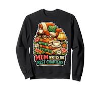 Mum Writes the Best Chapters Reading Lover Sweatshirt