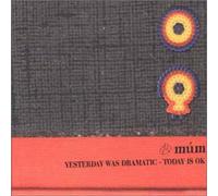 Mum - Yesterday Was Dramtic Today Is