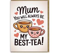 Mum You Will Always Be My Best-Tea Greeting Card - Cute Tea Cup Pun Mother’s Day Birthday Card for Mum - Large A5 Size - Blank Inside - Includes Kraft Envelope