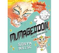 MUMAGEDDON And the Food Magician by Sonya Anise | Hardcover | 2024