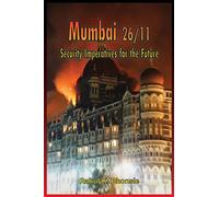 Mumbai 26/11: Security Imperatives for the Future