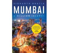 Mumbai : A Million Islands