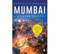Mumbai : A Million Islands
