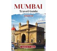 MUMBAI TRAVEL GUIDE 2024/2025: Explore the city's coastal charm, iconic landmarks and lively shores of Marine Drive. (Adventurer's Odyssey)